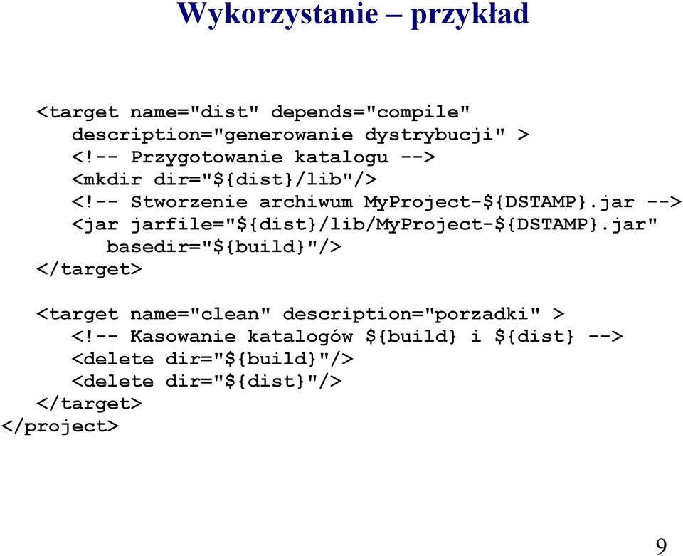 jar --> <jar jarfile="${dist}/lib/myproject-${dstamp}.