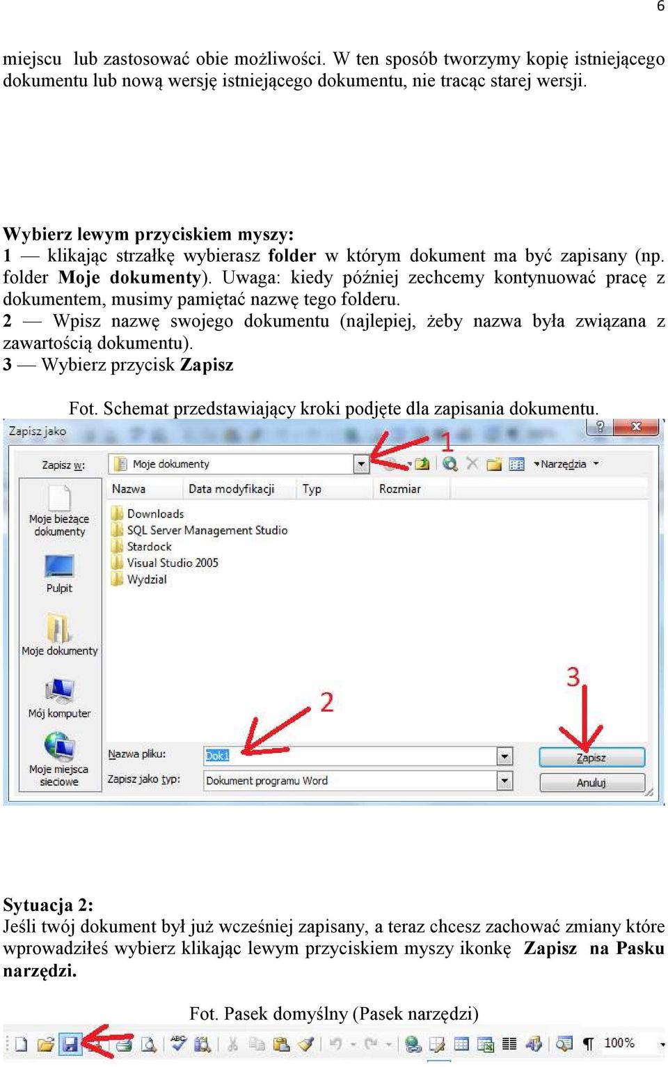 Uwaga: kiedy później zechcemy kontynuować pracę z dokumentem, musimy pamiętać nazwę tego folderu. 2 Wpisz nazwę swojego dokumentu (najlepiej, żeby nazwa była związana z zawartością dokumentu).