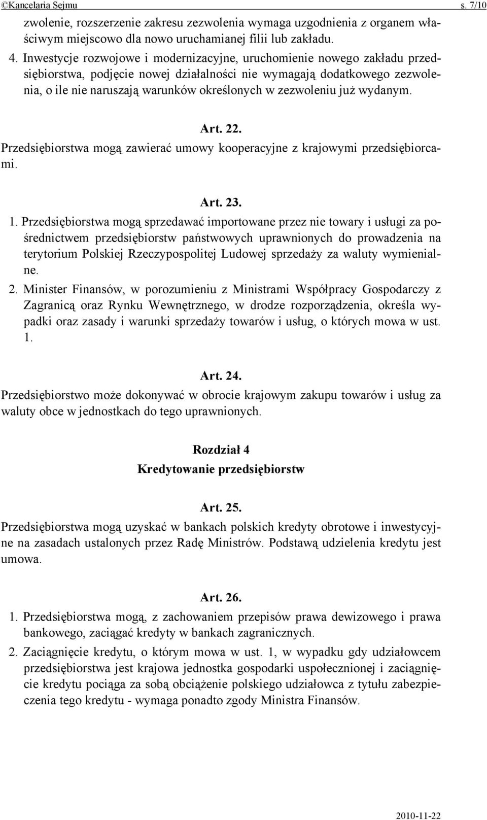 zezwoleniu już wydanym. Art. 22. Przedsiębiorstwa mogą zawierać umowy kooperacyjne z krajowymi przedsiębiorcami. Art. 23. 1.