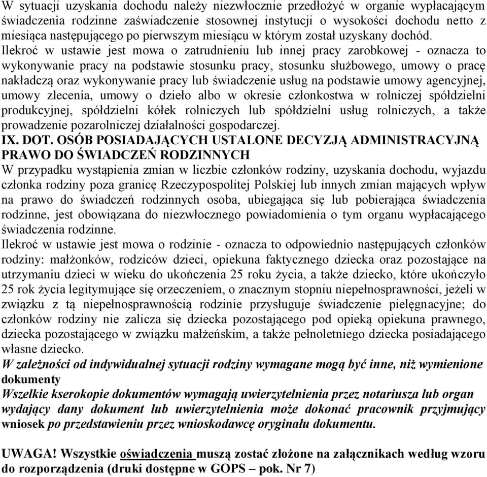 Ilekroć w ustawie jest mowa o zatrudnieniu lub innej pracy zarobkowej - oznacza to wykonywanie pracy na podstawie stosunku pracy, stosunku służbowego, umowy o pracę nakładczą oraz wykonywanie pracy