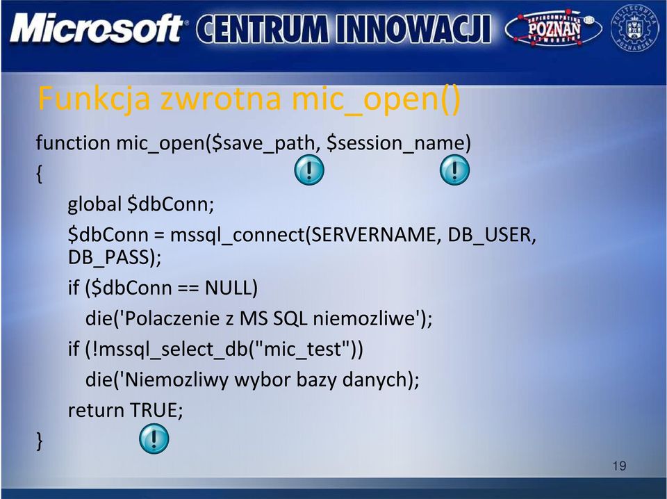 if($dbconn == NULL) die('polaczenie z MS SQL niemozliwe'); if(!