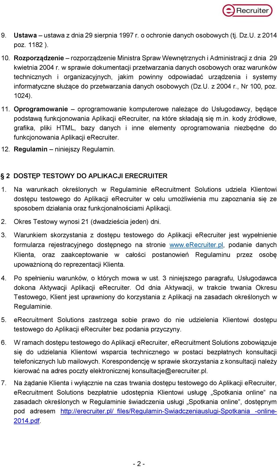 w sprawie dokumentacji przetwarzania danych osobowych oraz warunków technicznych i organizacyjnych, jakim powinny odpowiadać urządzenia i systemy informatyczne służące do przetwarzania danych