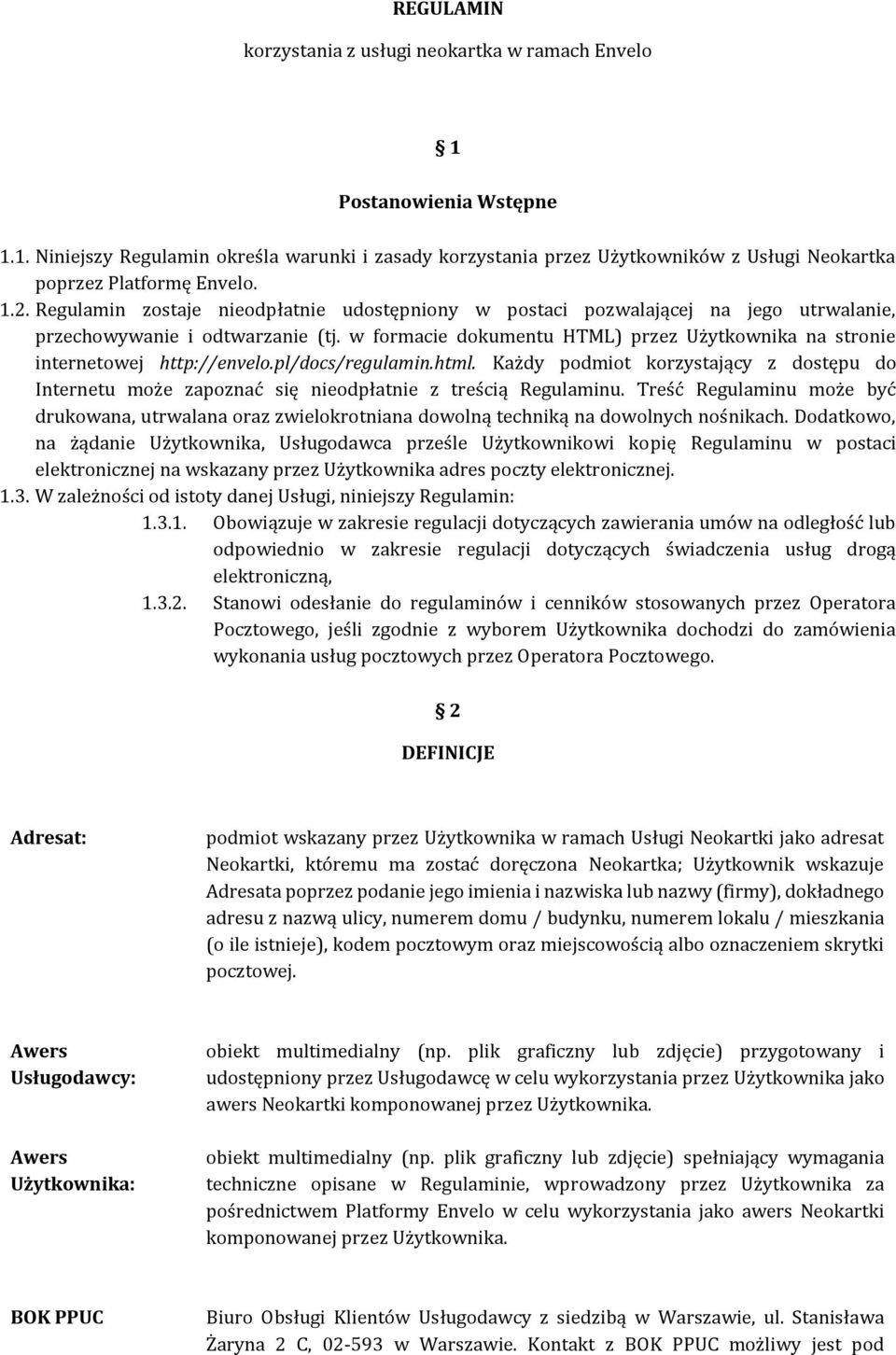 w formacie dokumentu HTML) przez Użytkownika na stronie internetowej http://envelo.pl/docs/regulamin.html.