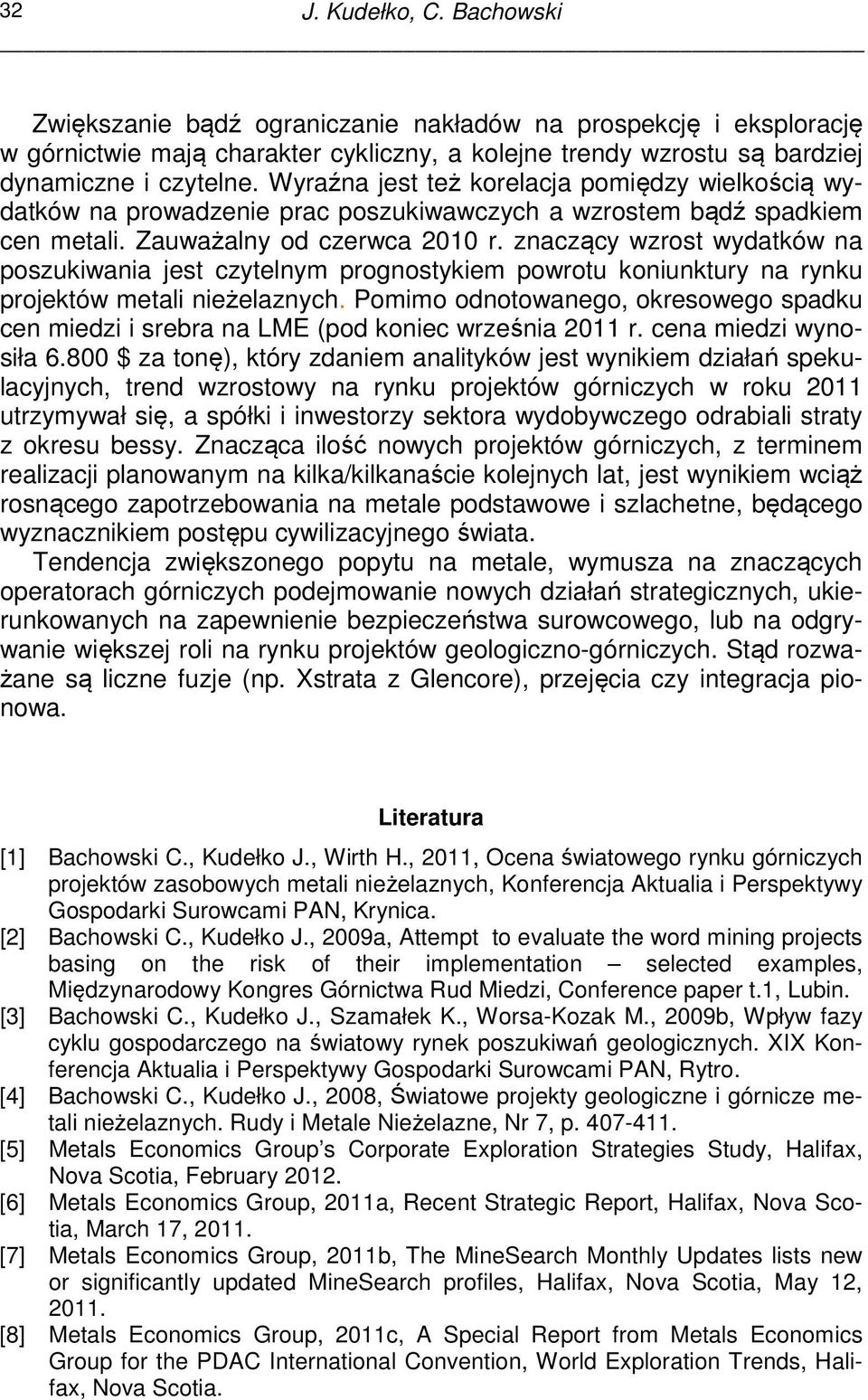 znaczący wzrost wydatków na poszukiwania jest czytelnym prognostykiem powrotu koniunktury na rynku projektów metali nieżelaznych.