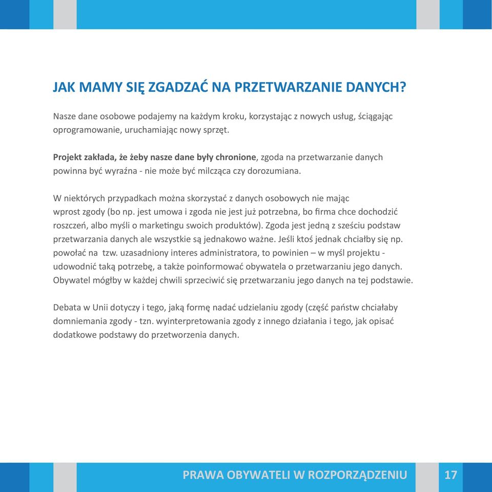 W niektórych przypadkach można skorzystać z danych osobowych nie mając wprost zgody (bo np.