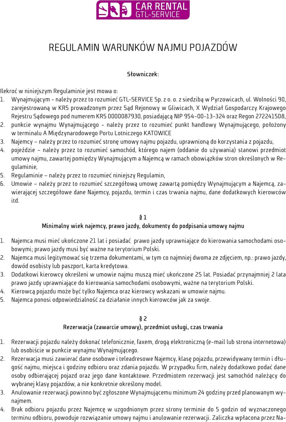 272241508, 2. punkcie wynajmu Wynajmującego - należy przez to rozumieć punkt handlowy Wynajmującego, położony w terminalu A Międzynarodowego Portu Lotniczego KATOWICE 3.