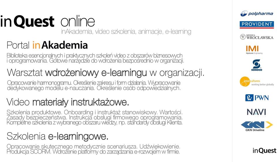 Wypracowanie dedykowanego modelu e-nauczania. Określenie osób odpowiedzialnych. Video materiały instruktażowe. Szkolenia produktowe. Onboarding i instruktaż stanowiskowy. Wartości.