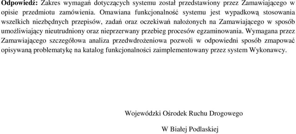 umożliwiający nieutrudniony oraz nieprzerwany przebieg procesów egzaminowania.