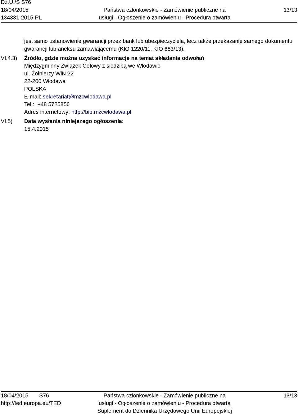 aneksu zamawiającemu (KIO 1220/11, KIO 683/13).