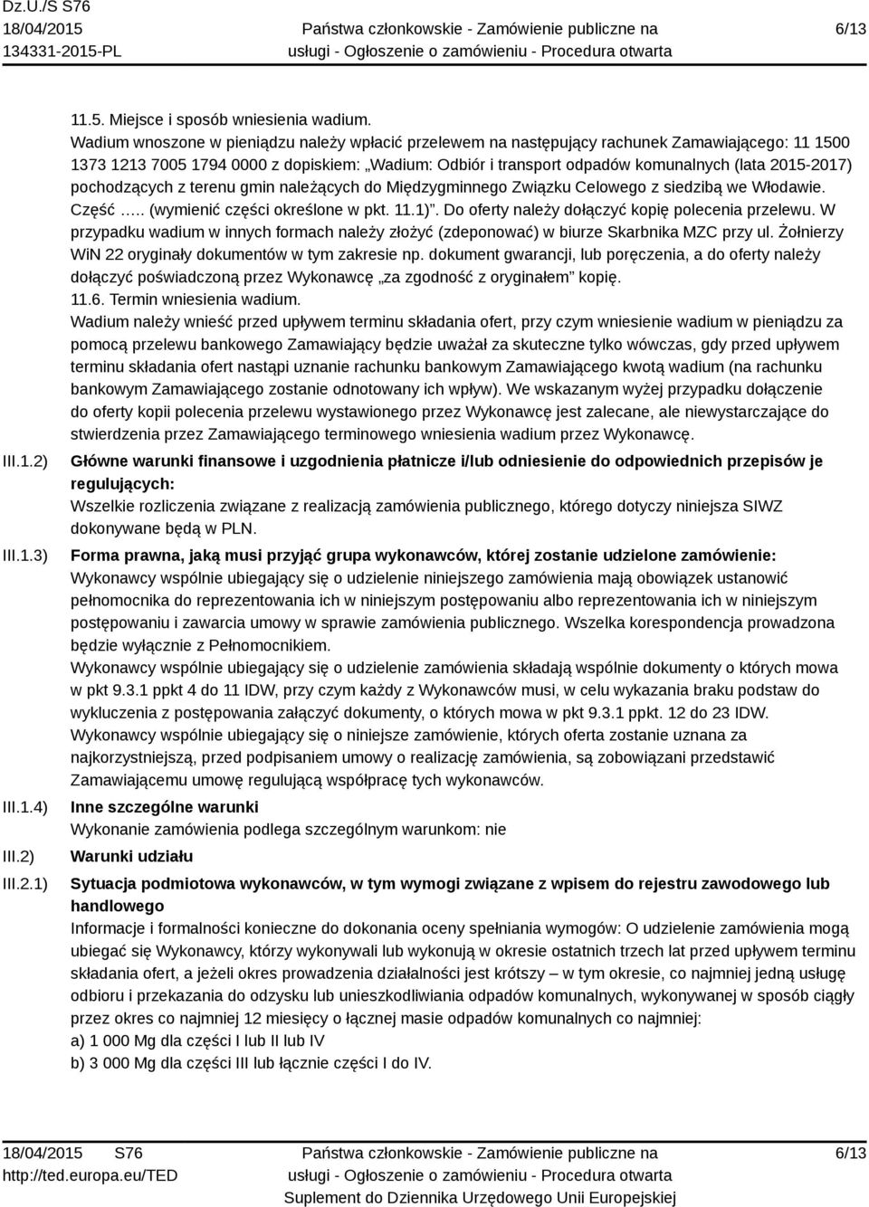 2015-2017) pochodzących z terenu gmin należących do Międzygminnego Związku Celowego z siedzibą we Włodawie. Część.. (wymienić części określone w pkt. 11.1).