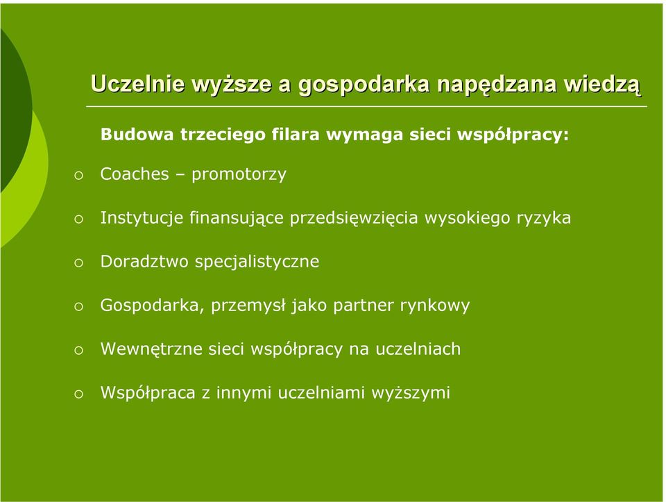 wysokiego ryzyka Doradztwo specjalistyczne Gospodarka, przemysł jako partner