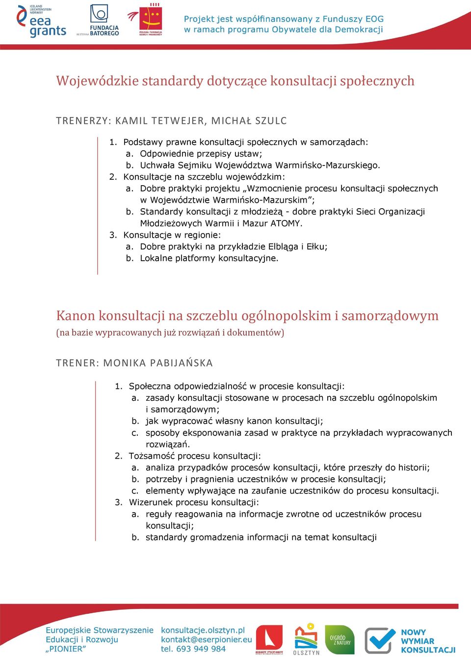 Dobre praktyki projektu Wzmocnienie procesu konsultacji społecznych w Województwie Warmińsko-Mazurskim ; b.