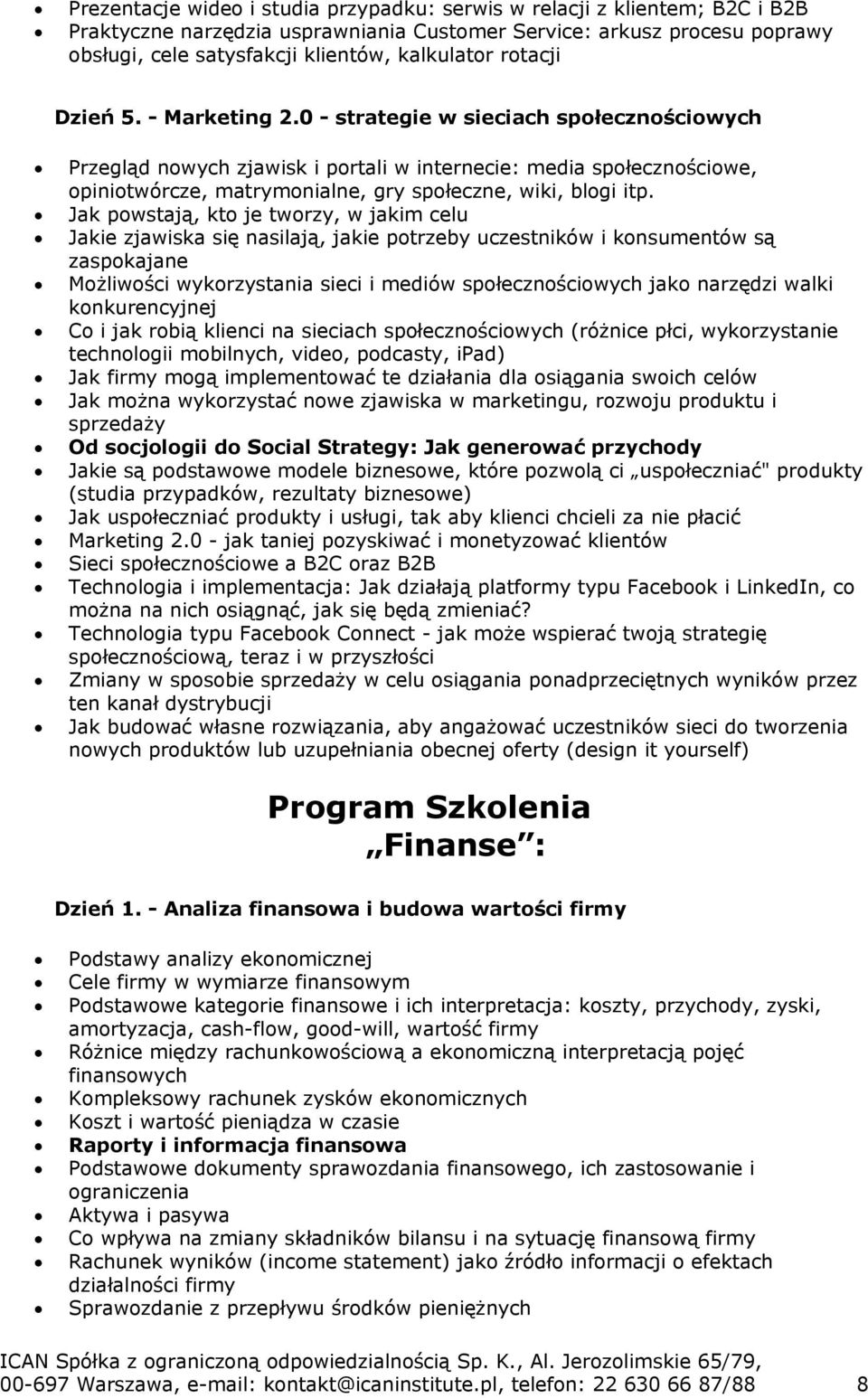 0 - strategie w sieciach społecznościowych Przegląd nowych zjawisk i portali w internecie: media społecznościowe, opiniotwórcze, matrymonialne, gry społeczne, wiki, blogi itp.