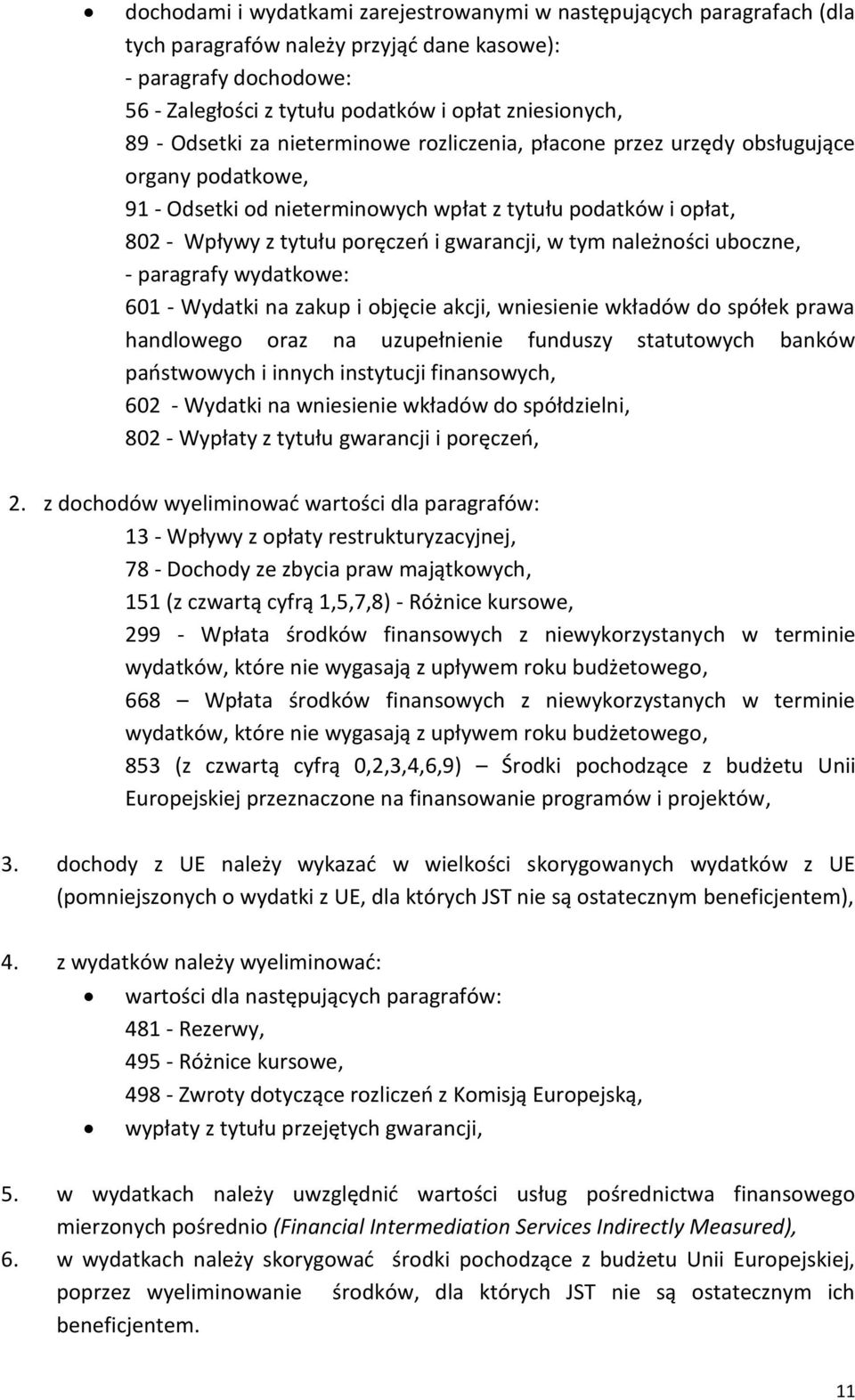 tym należności uboczne, - paragrafy wydatkowe: 601 - Wydatki na zakup i objęcie akcji, wniesienie wkładów do spółek prawa handlowego oraz na uzupełnienie funduszy statutowych banków państwowych i