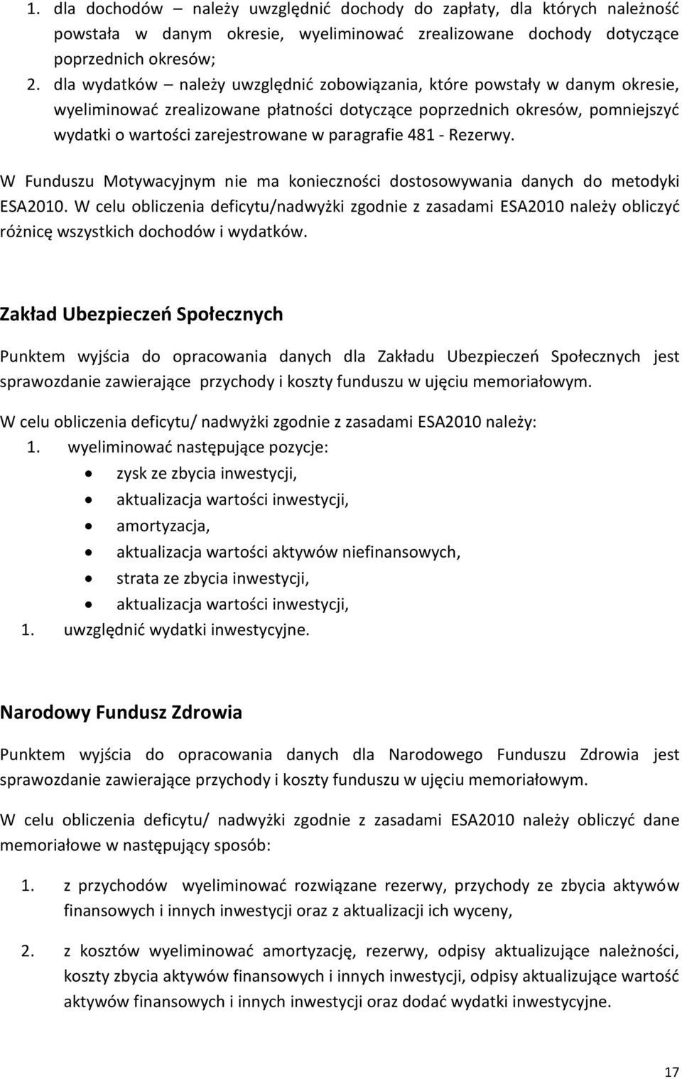 paragrafie 481 - Rezerwy. W Funduszu Motywacyjnym nie ma konieczności dostosowywania danych do metodyki ESA2010.