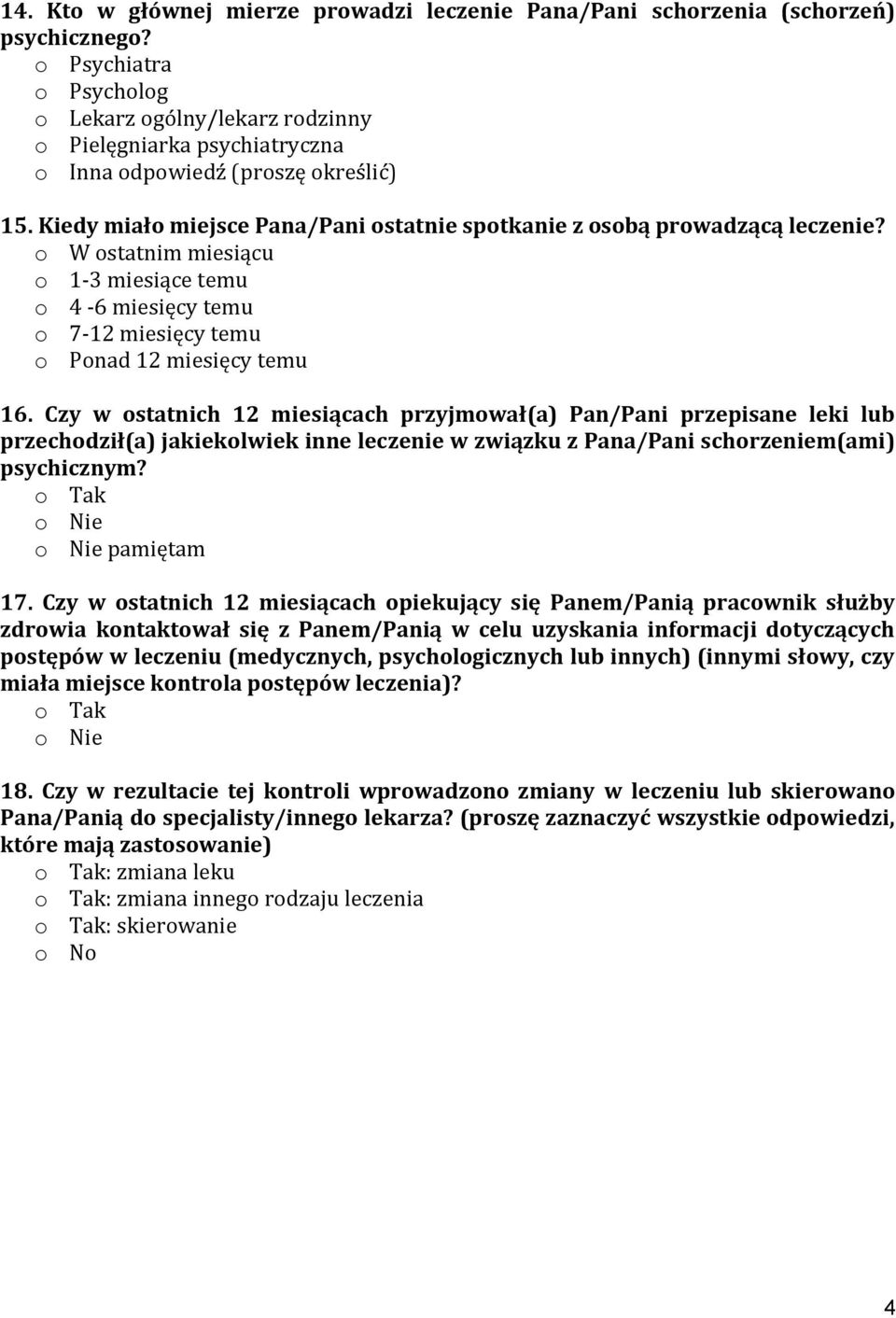 Czy w ostatnich 12 miesiącach przyjmował(a) Pan/Pani przepisane leki lub przechodził(a) jakiekolwiek inne leczenie w związku z Pana/Pani schorzeniem(ami) psychicznym? pamiętam 17.