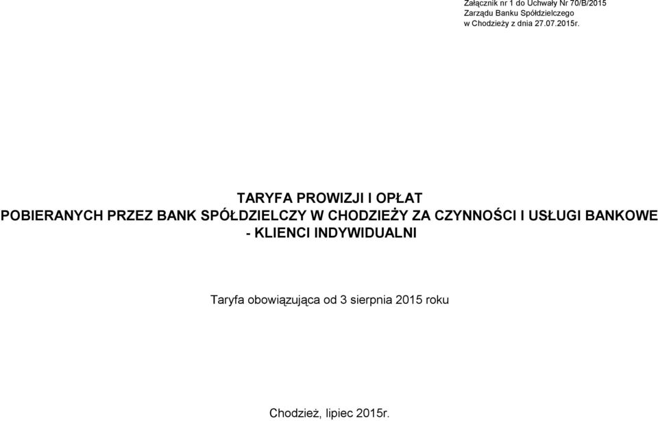 TARYFA PROWIZJI I OPŁAT POBIERANYCH PRZEZ BANK SPÓŁDZIELCZY W