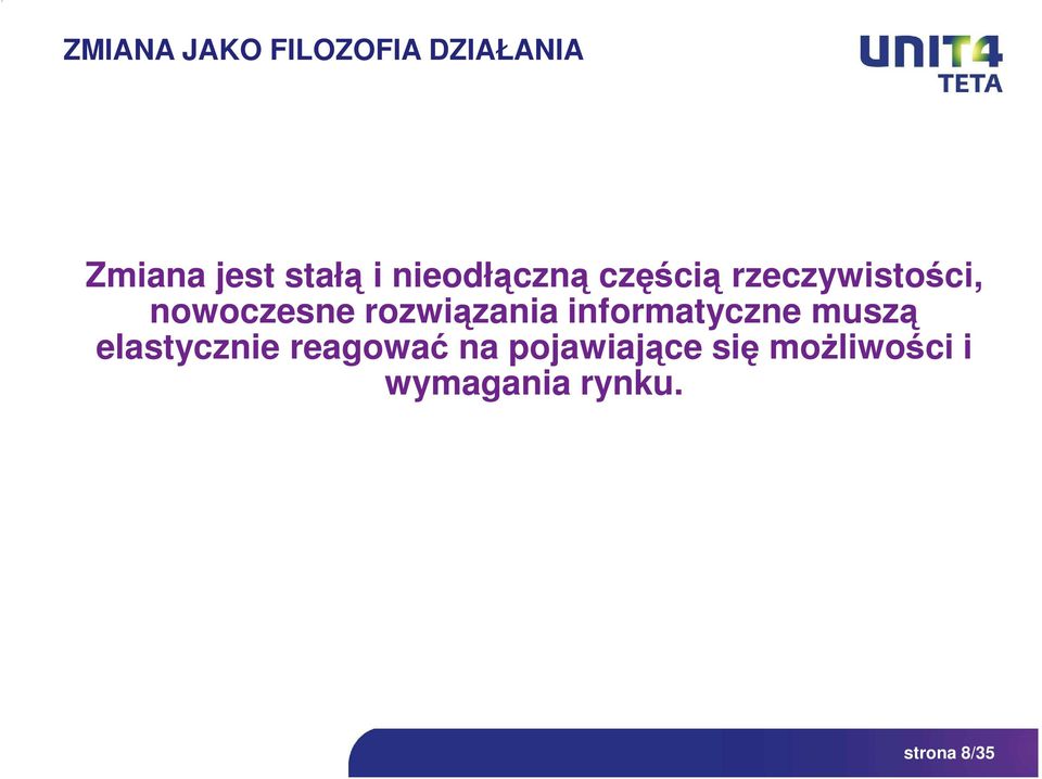 rozwiązania informatyczne muszą elastycznie reagować