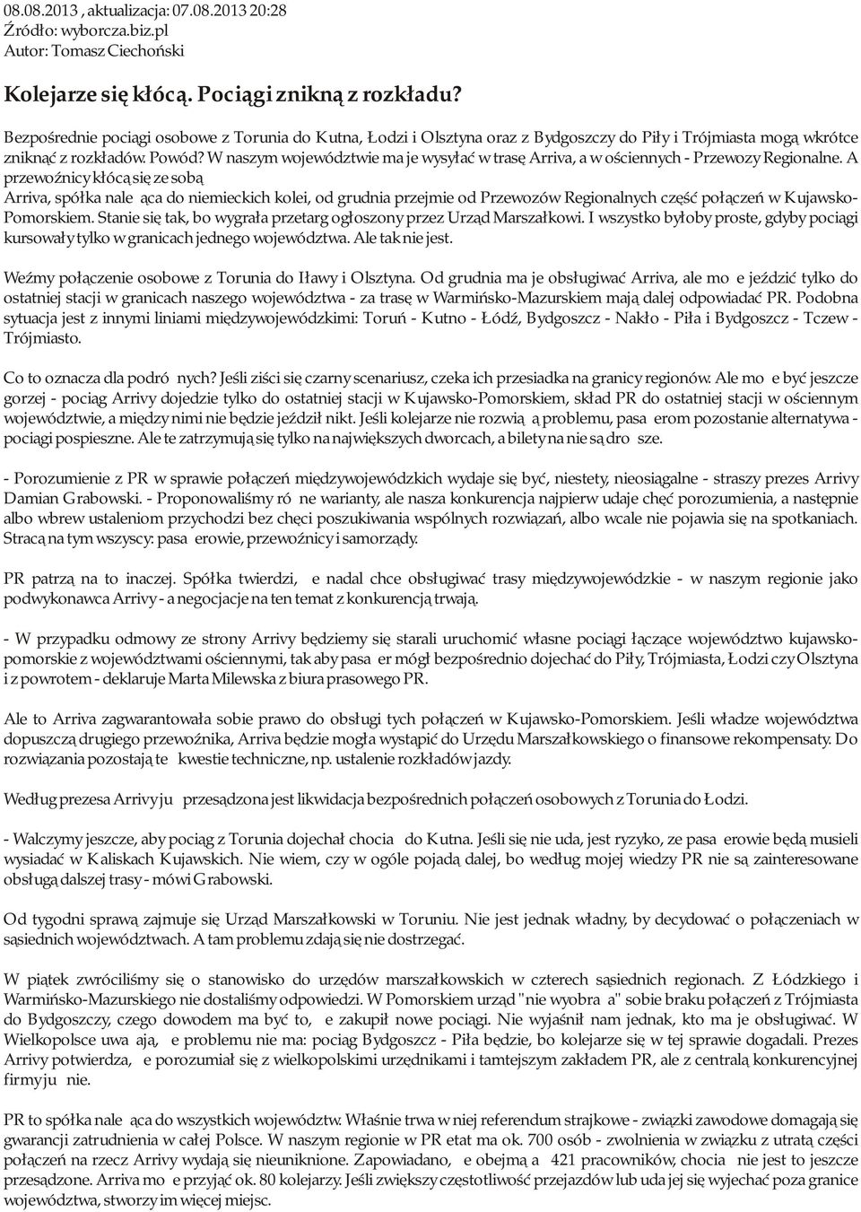 W naszym województwie ma je wysyłać w trasę Arriva, a w ościennych - Przewozy Regionalne.