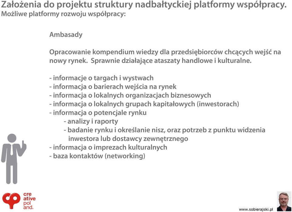 Sprawnie działające ataszaty handlowe i kulturalne.