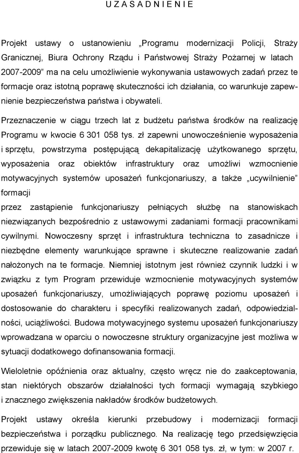 Przeznaczenie w ciągu trzech lat z budżetu państwa środków na realizację Programu w kwocie 6 301 058 tys.