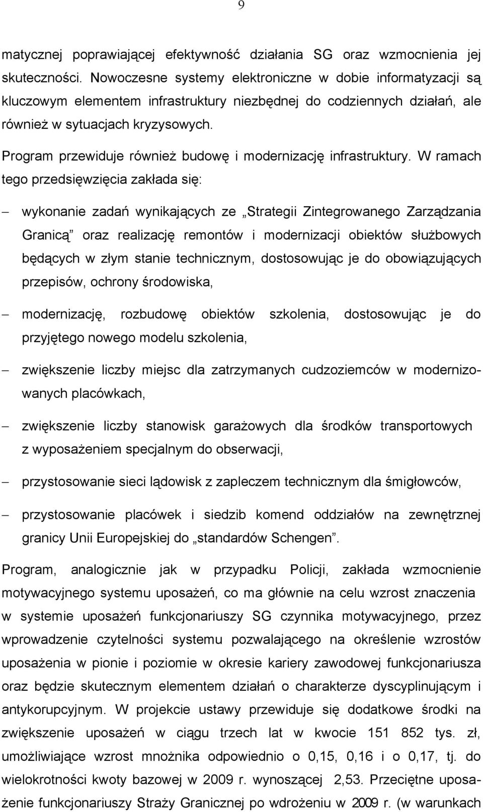 Program przewiduje również budowę i modernizację infrastruktury.