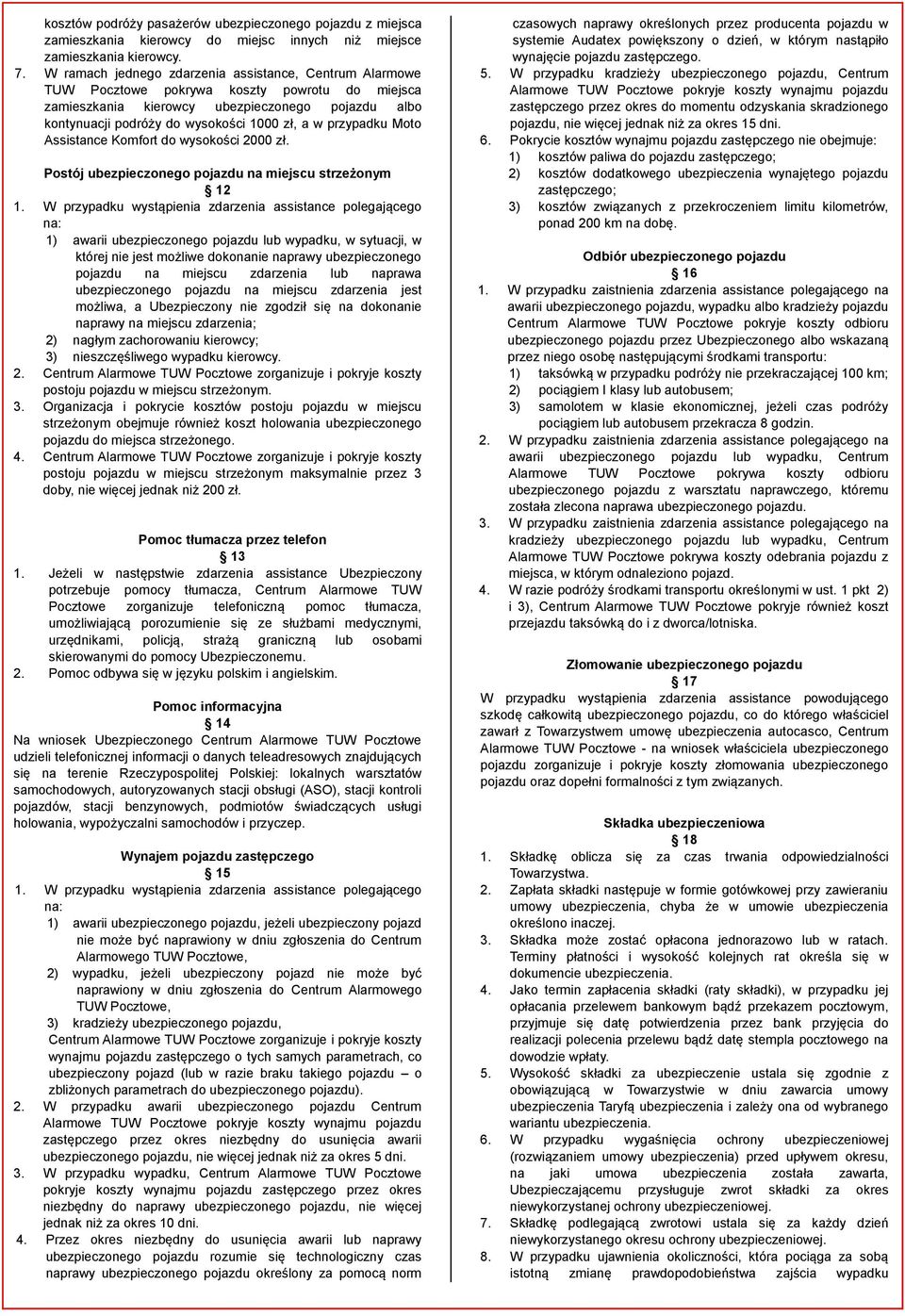 przypadku Moto Assistance Komfort do wysokości 2000 zł. Postój ubezpieczonego pojazdu na miejscu strzeżonym 12 1.