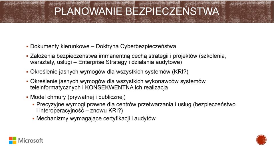) Określenie jasnych wymogów dla wszystkich wykonawców systemów teleinformatycznych i KONSEKWENTNA ich realizacja Model chmury (prywatnej i