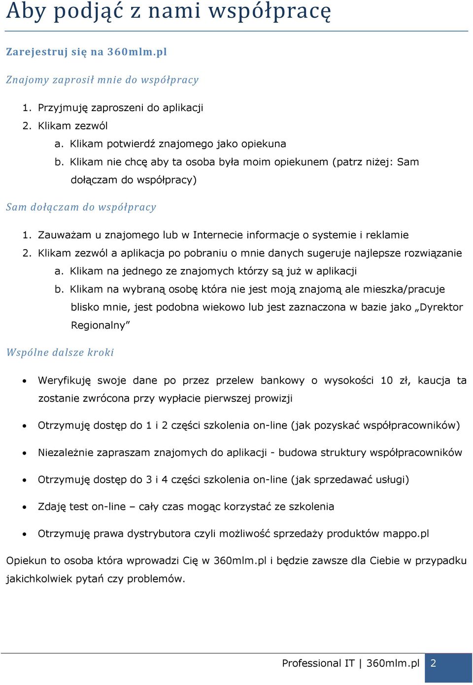 Klikam zezwól a aplikacja po pobraniu o mnie danych sugeruje najlepsze rozwiązanie a. Klikam na jednego ze znajomych którzy są już w aplikacji b.