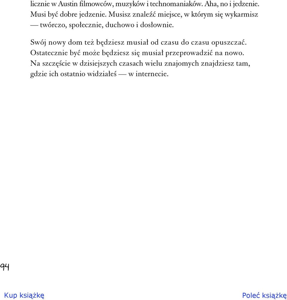 Swój nowy dom te b dziesz musia od czasu do czasu opuszcza.