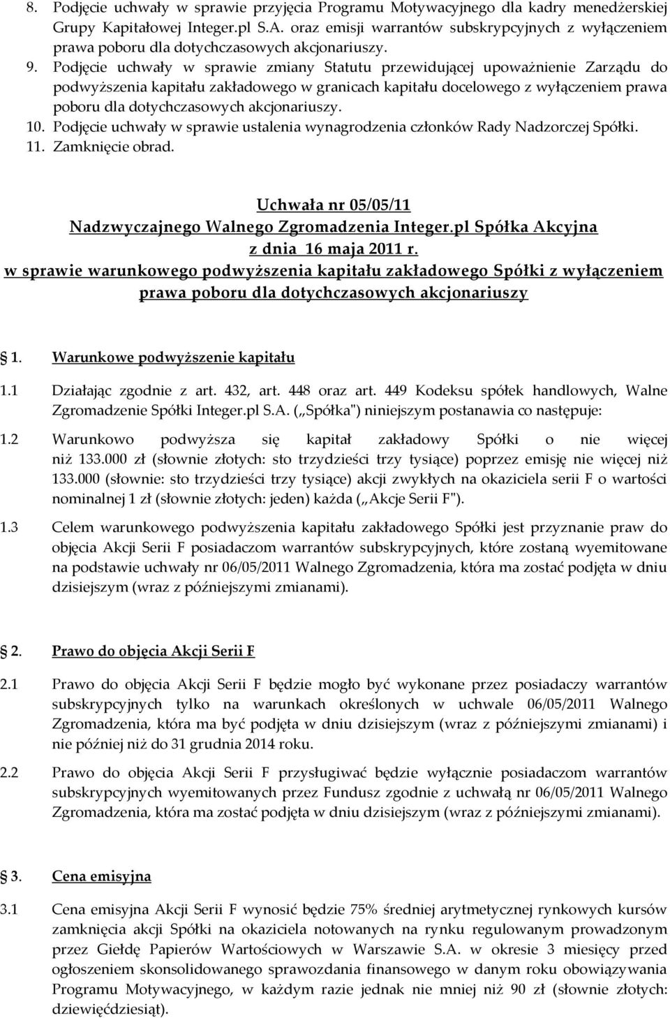 Podjęcie uchwały w sprawie zmiany Statutu przewidującej upoważnienie Zarządu do podwyższenia kapitału zakładowego w granicach kapitału docelowego z wyłączeniem prawa poboru dla dotychczasowych