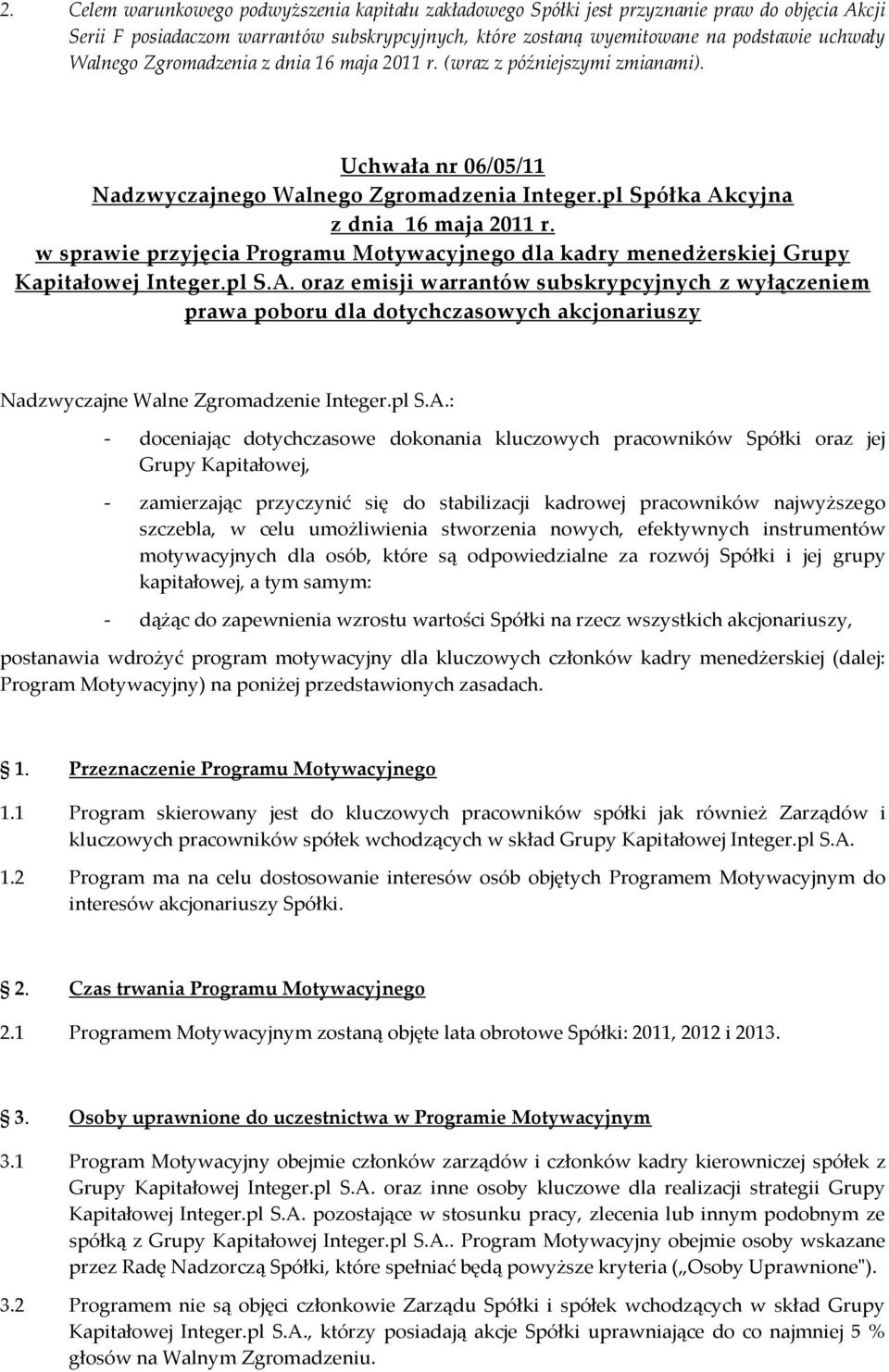 oraz emisji warrantów subskrypcyjnych z wyłączeniem prawa poboru dla dotychczasowych akcjonariuszy Nadzwyczajne Walne Zgromadzenie Integer.pl S.A.