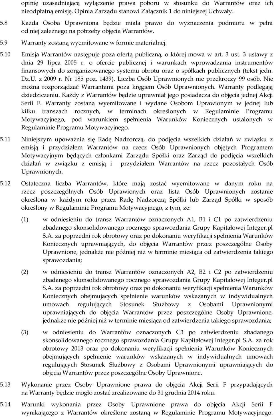 3 ust. 3 ustawy z dnia 29 lipca 2005 r. o ofercie publicznej i warunkach wprowadzania instrumentów finansowych do zorganizowanego systemu obrotu oraz o spółkach publicznych (tekst jedn. Dz.U.