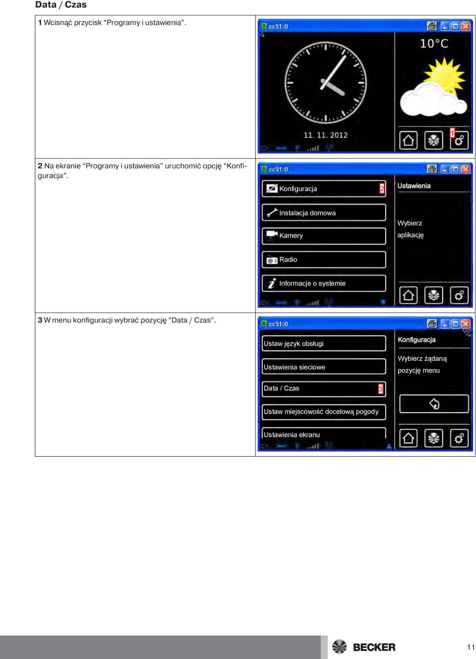 2 Ustawienia Instalacja domowa Kamery aplikację Radio Informacje o systemie 3 W menu