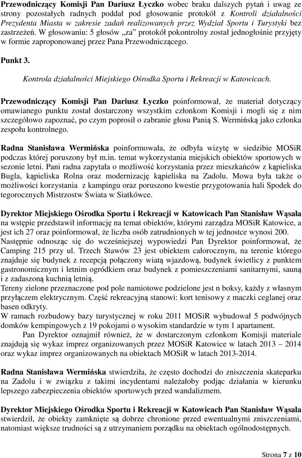 Kontrola działalności Miejskiego Ośrodka Sportu i Rekreacji w Katowicach.
