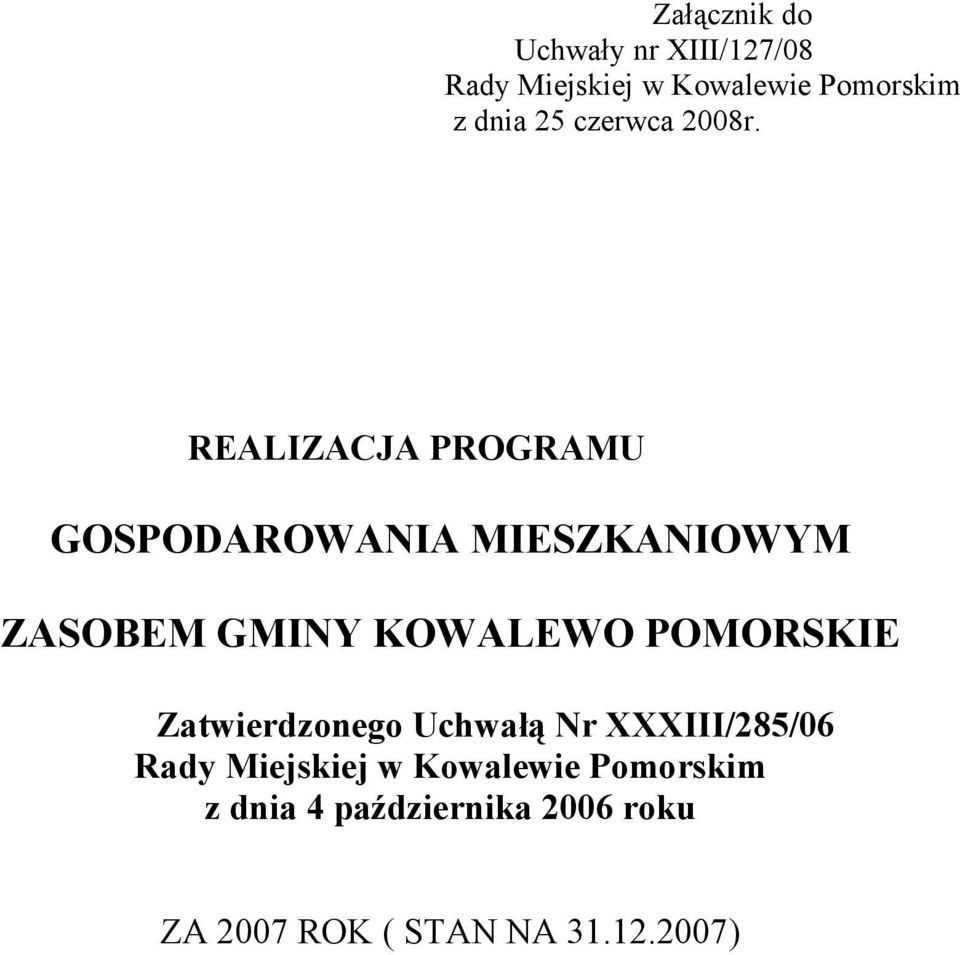 REALIZACJA PROGRAMU GOSPODAROWANIA MIESZKANIOWYM ZASOBEM GMINY KOWALEWO