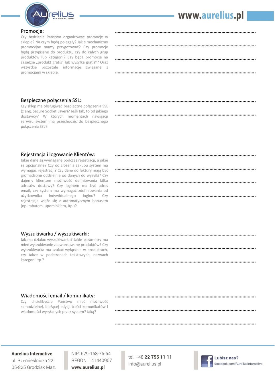 Oraz wszystkie pozostałe informacje związane z promocjami w sklepie. Bezpieczne połączenia SSL: Czy sklep ma obsługiwać bezpieczne połączenia SSL (z ang. Secure Socket Layer)?