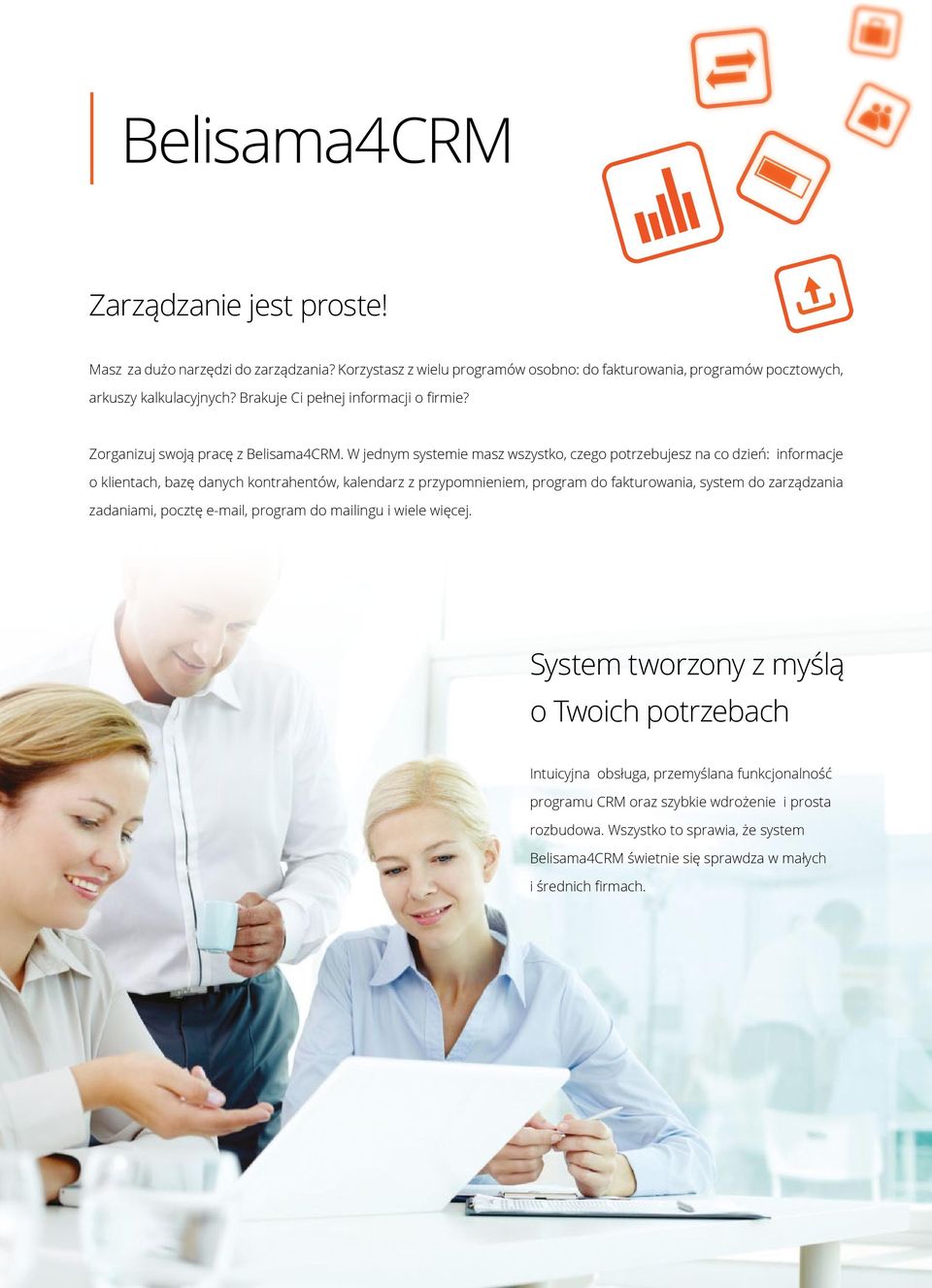 W jednym systemie masz wszystko, czego potrzebujesz na co dzień: informacje o klientach, bazę danych kontrahentów, kalendarz z przypomnieniem, program do fakturowania, system do
