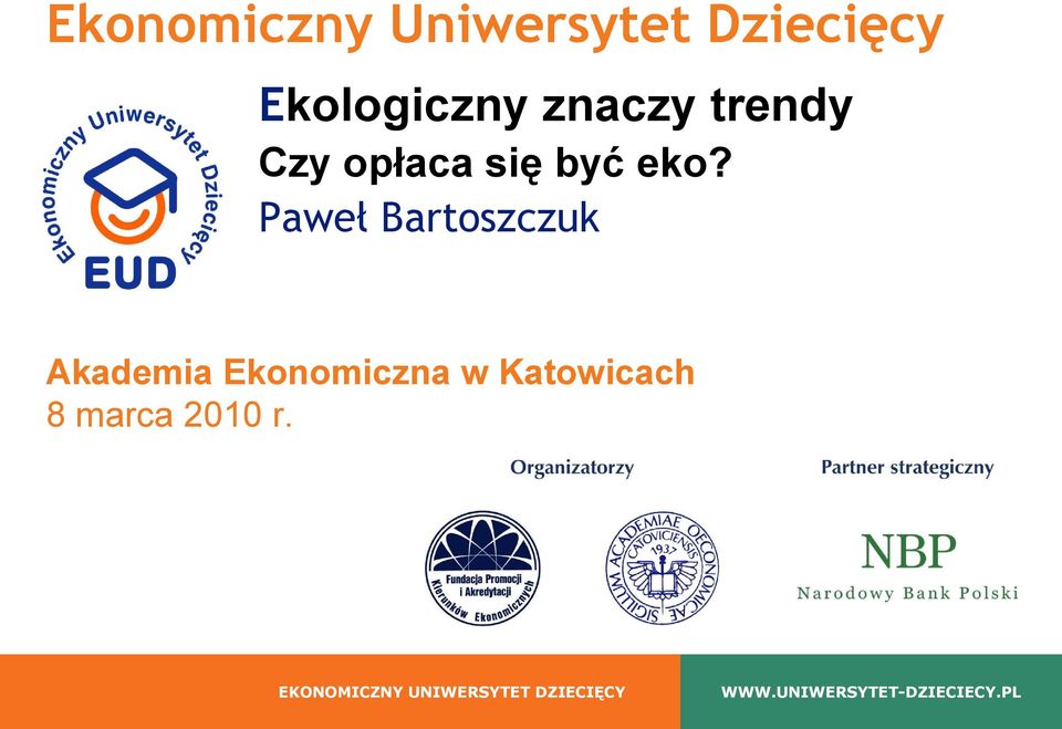 Paweł Bartoszczuk Akademia Ekonomiczna w Katowicach 8
