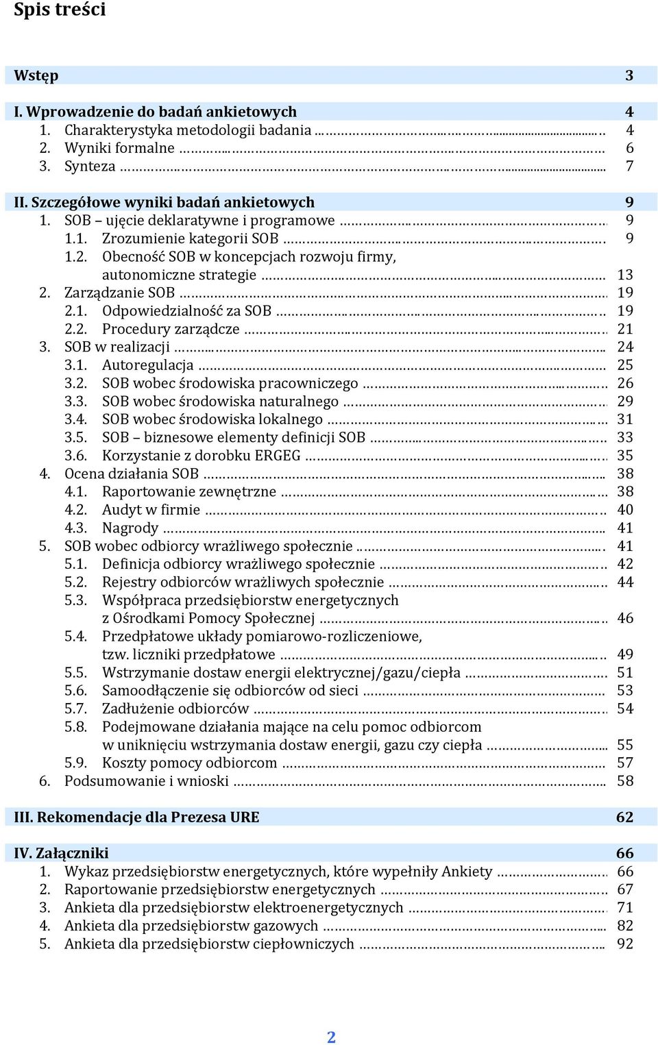 .. 19 2.2. Procedury zarządcze... 21 3. SOB w realizacji..... 24 3.1. Autoregulacja. 25 3.2. SOB wobec środowiska pracowniczego.. 26 3.3. SOB wobec środowiska naturalnego 29 3.4. SOB wobec środowiska lokalnego.