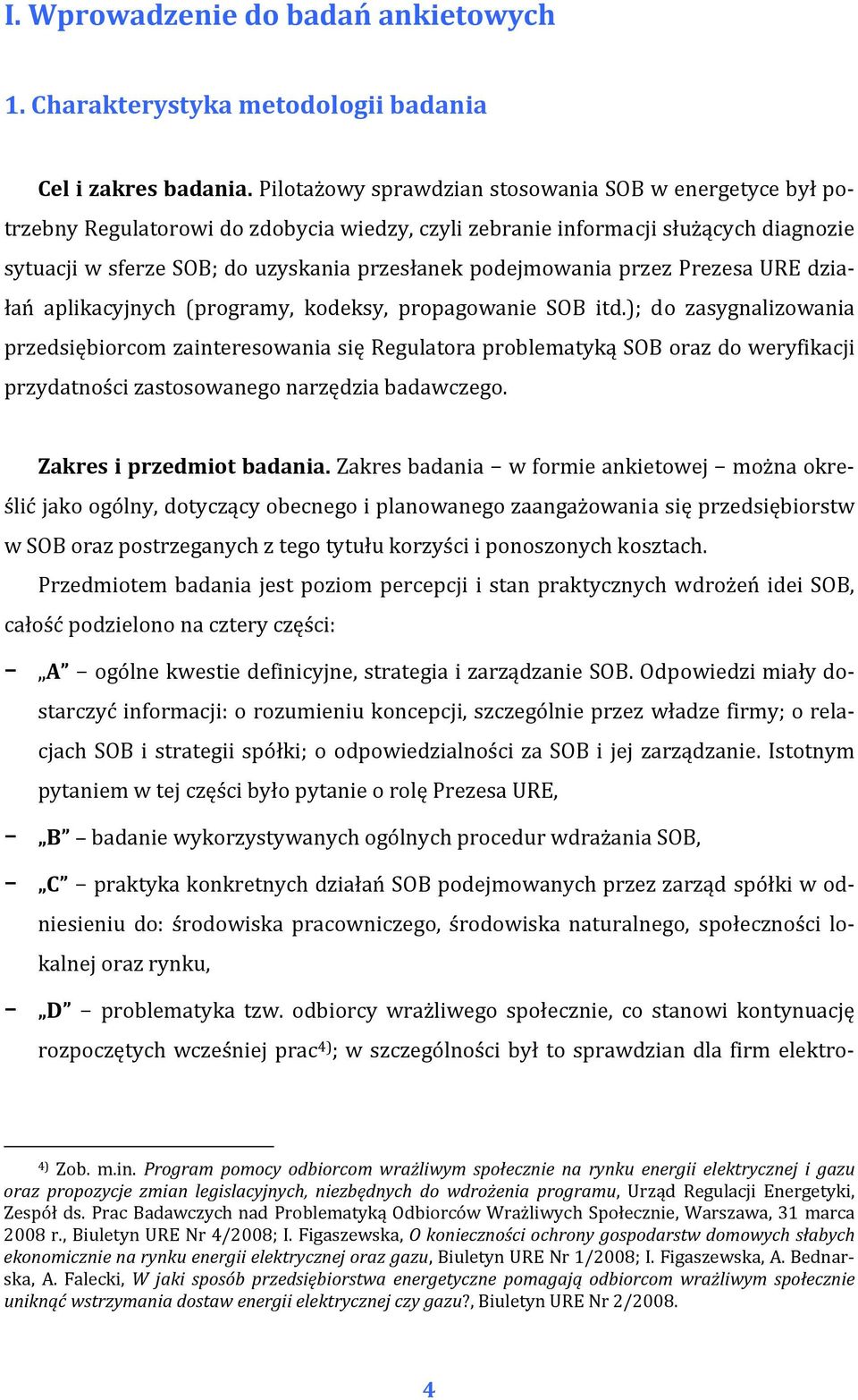 podejmowania przez Prezesa URE działań aplikacyjnych (programy, kodeksy, propagowanie SOB itd.
