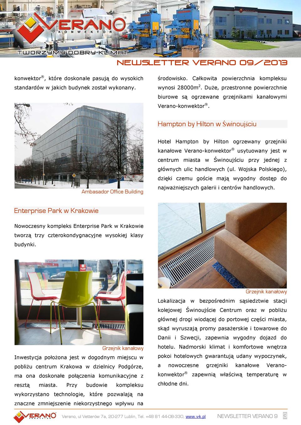 Hampton by Hilton w Świnoujściu Ambasador Office Building Hotel Hampton by Hilton ogrzewany grzejniki kanałowe Verano-konwektor usytuowany jest w centrum miasta w Świnoujściu przy jednej z głównych