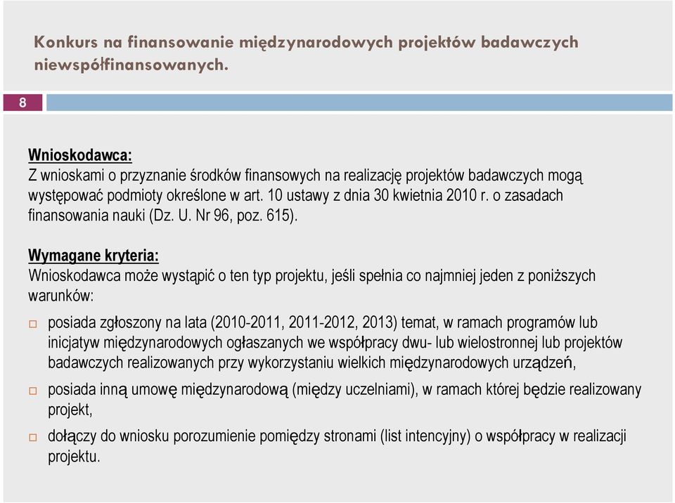 o zasadach finansowania nauki (Dz. U. Nr 96, poz. 615).