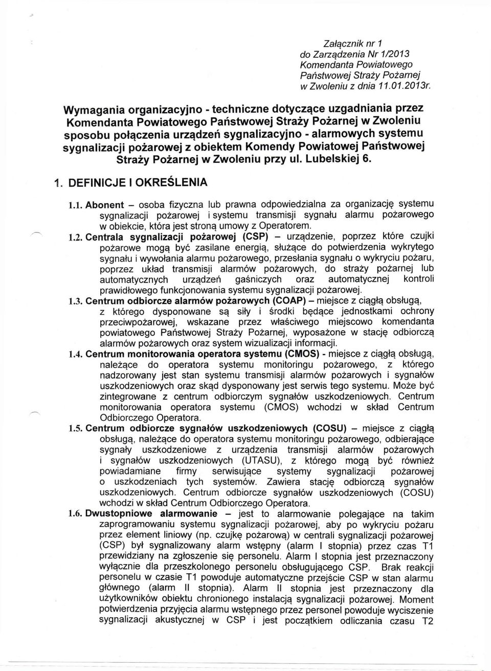 2013r Wymagania organizacyjno - techniczne dotyczące uzgadniania przez Komendanta Powiatowego Państwowej Straży Pożarnej w Zwoleniu sposobu połączenia urządzeń sygnalizacyjno - alarmowych systemu