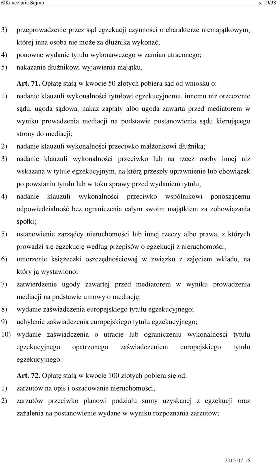 nakazanie dłużnikowi wyjawienia majątku. Art. 71.