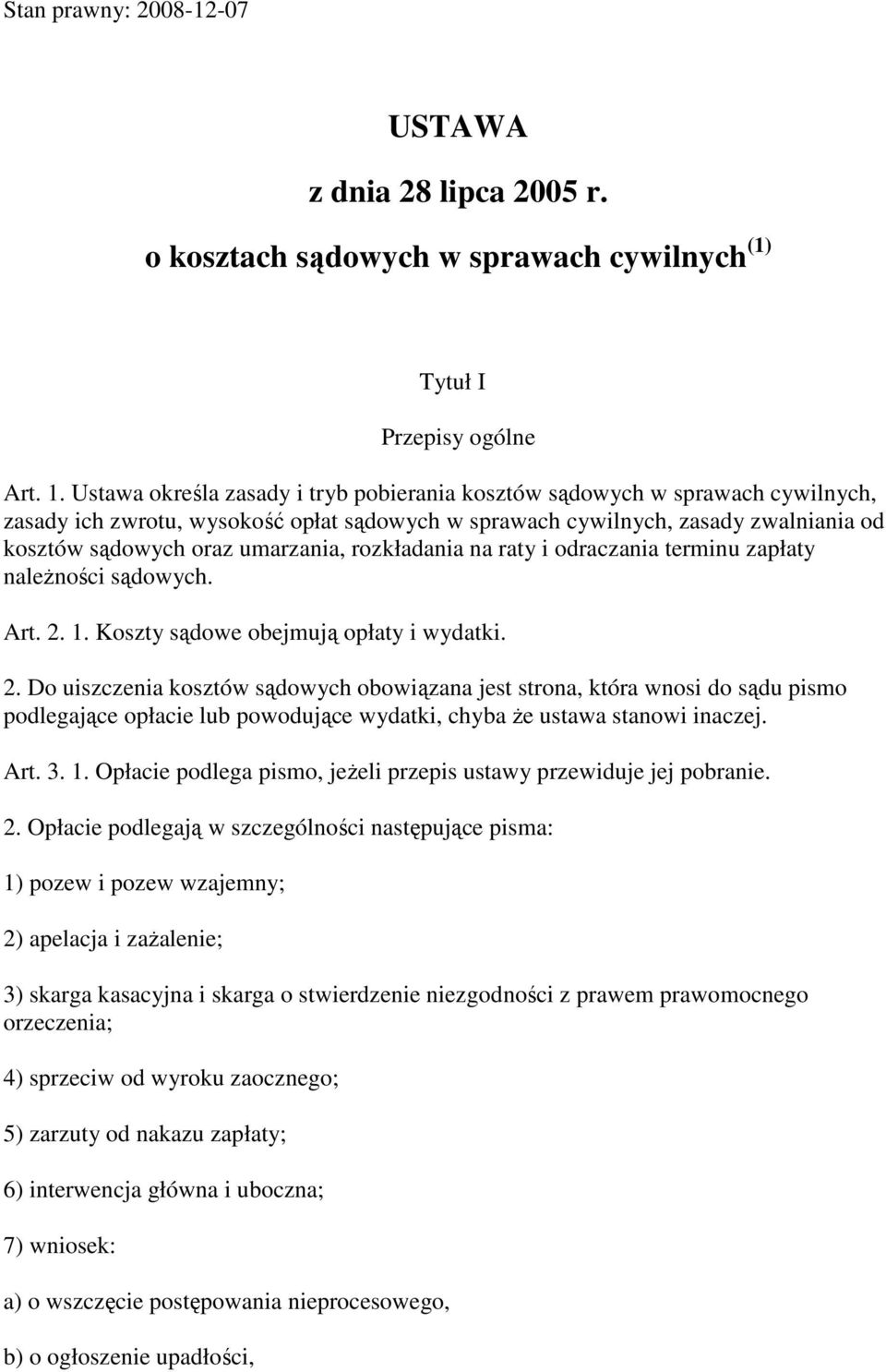 rozkładania na raty i odraczania terminu zapłaty naleŝności sądowych. Art. 2.