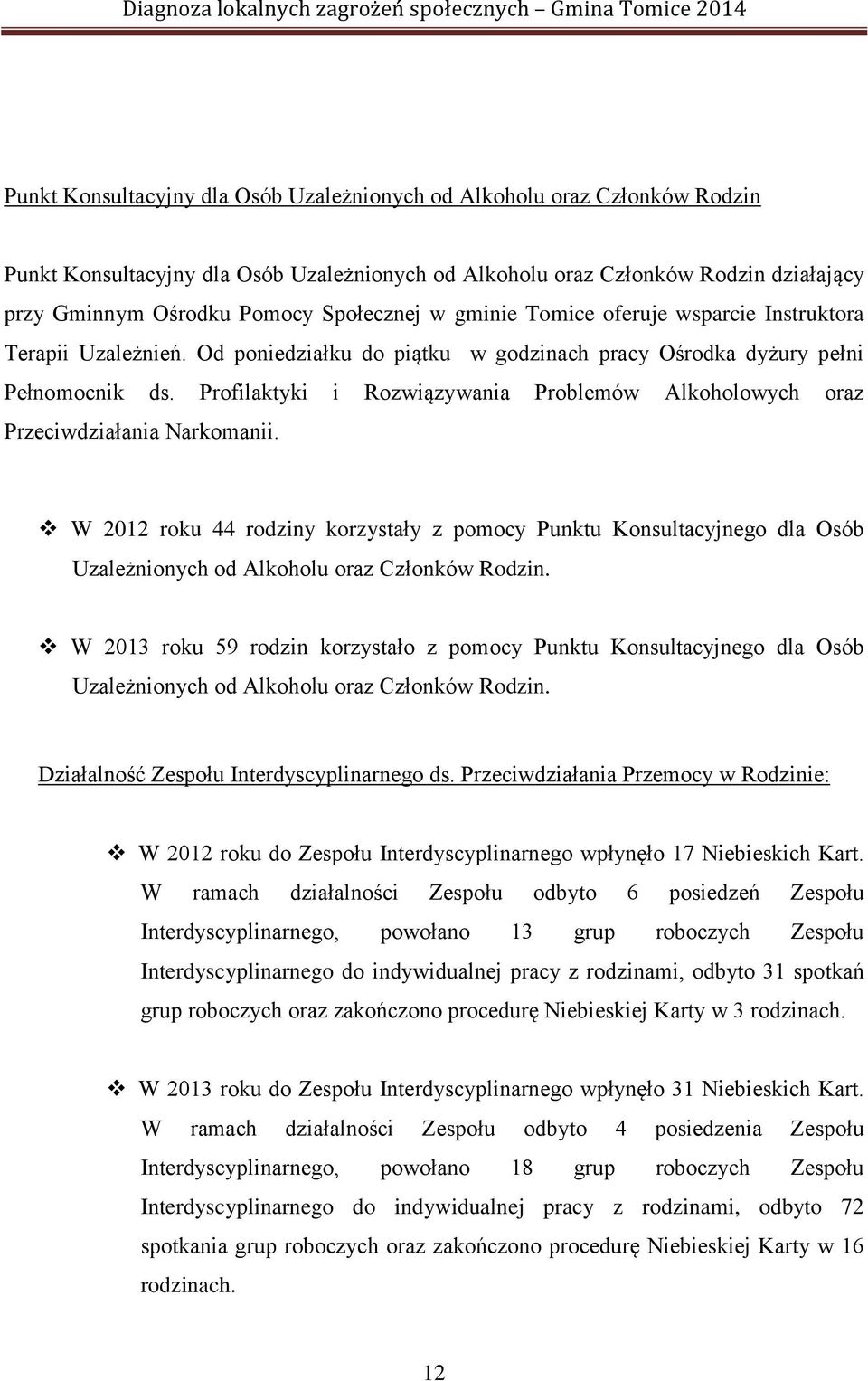 Profilaktyki i Rozwiązywania Problemów Alkoholowych oraz Przeciwdziałania Narkomanii.