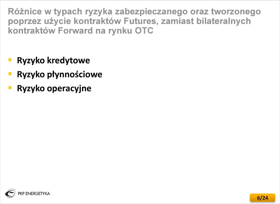 zamiast bilateralnych kontraktów Forward na rynku