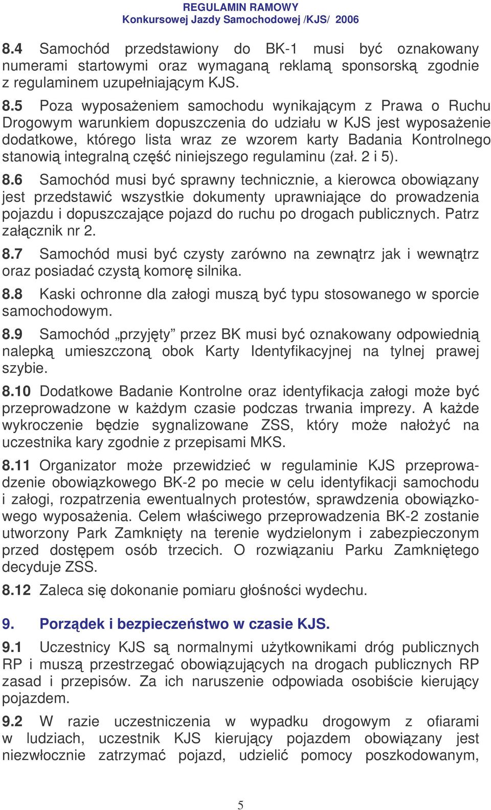integraln cz niniejszego regulaminu (zał. 2 i 5). 8.