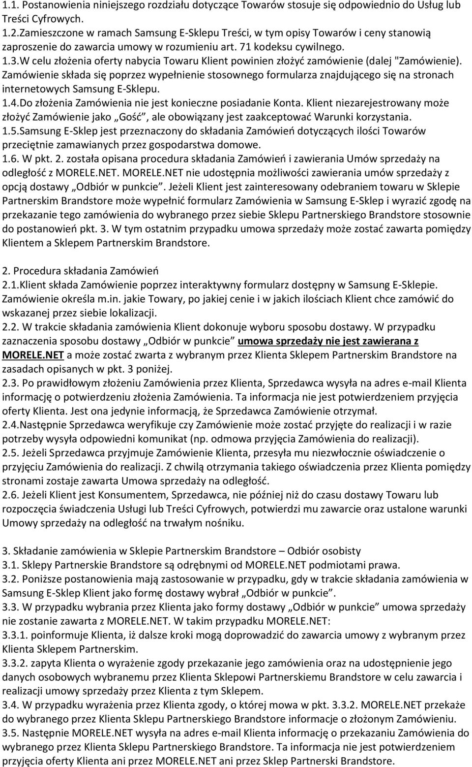W celu złożenia oferty nabycia Towaru Klient powinien złożyć zamówienie (dalej "Zamówienie).